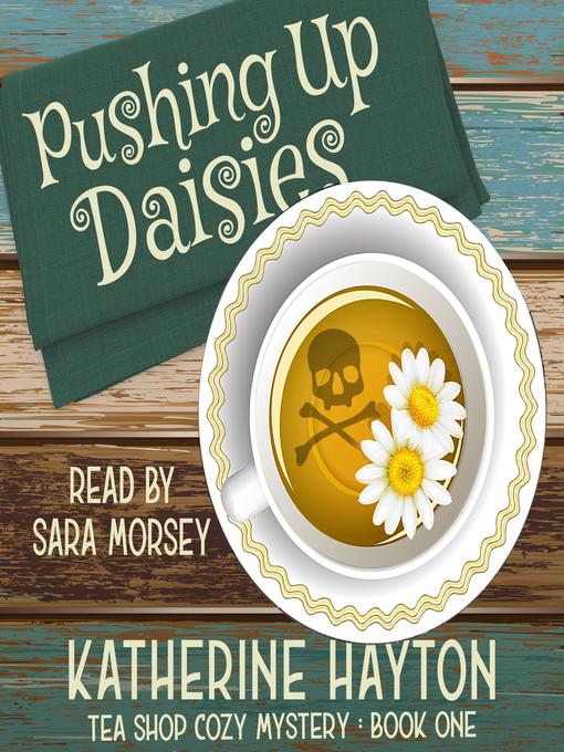 Title details for Pushing Up Daisies by Katherine Hayton - Wait list